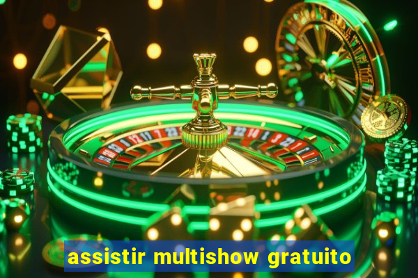 assistir multishow gratuito